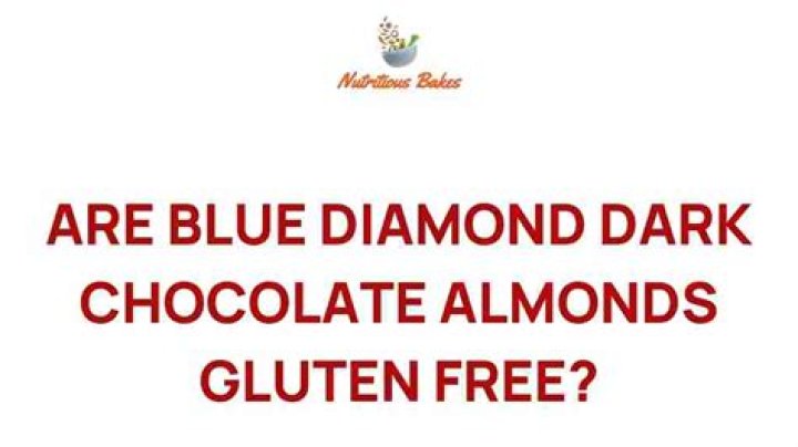 Are Blue Diamond dark chocolate almonds gluten free?