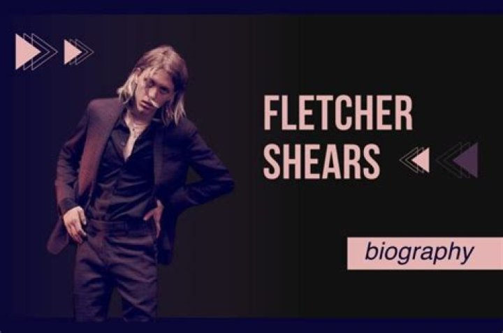 Fletcher Shears - Age, Family, Bio