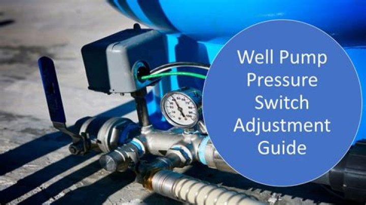 How do you adjust a pressure switch on a well pump?