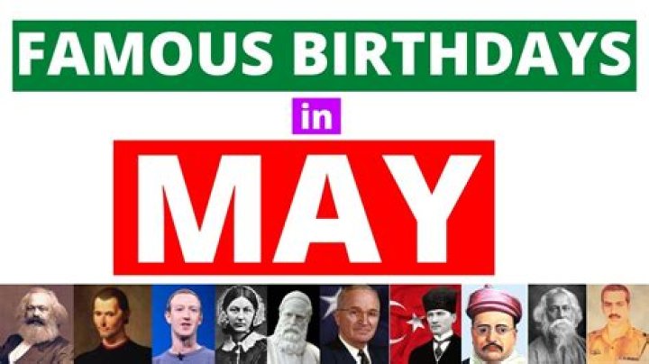 May Birthdays | Famous Birthdays
