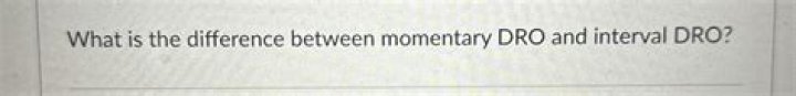 What is the difference between momentary DRO and interval DRO?