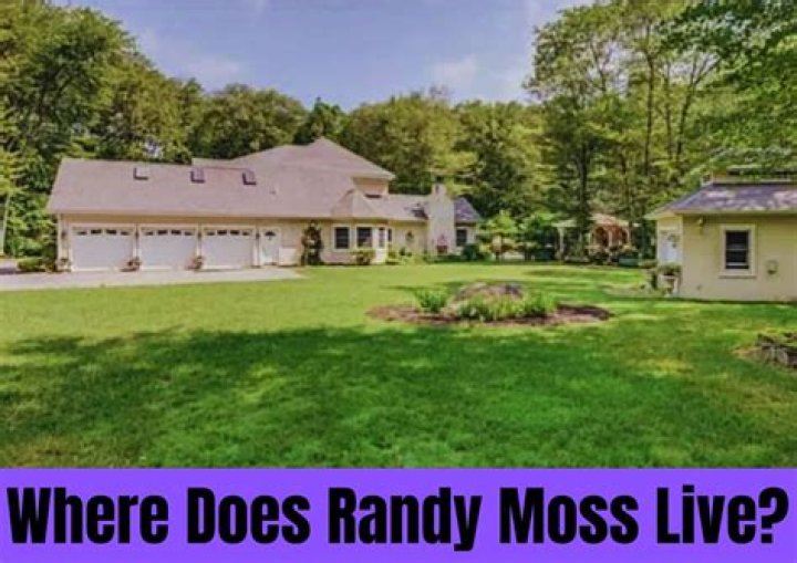 Where does Randy Moss live?