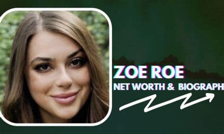 Zoe Roe - Age, Family, Bio